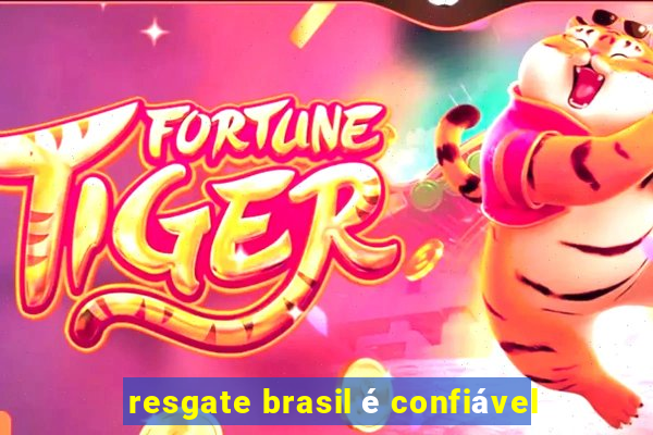 resgate brasil é confiável